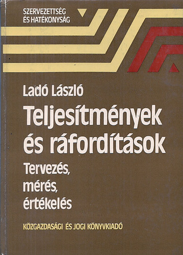 Lad Lszl - Teljestmnyek s rfordtsok