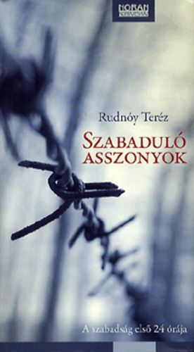 Rudny Terz - Szabadul asszonyok - A szabadsg els 24 rja