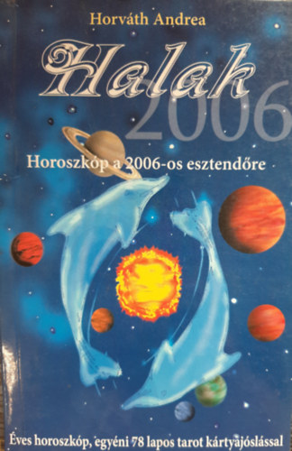 Horvth Andrea - Halak 2006 (horoszkp a 2006-os esztendre)