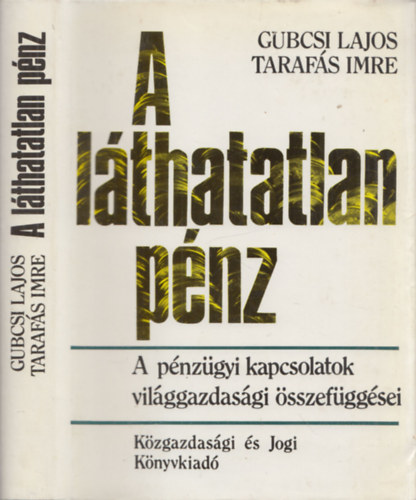 Gubcsi Lajos- Tarafs Imre - A lthatatlan pnz