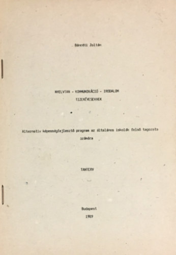 Bnrti Zoltn - Nyelvtan - kommunikci - irodalom tizenveseknek: Alternatv kpessgfejleszt program az ltalnos iskolk fels tagozata szmra