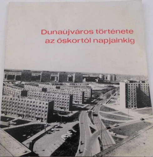 Duna�jv�ros t�rt�nete az �skort�l napjainkig