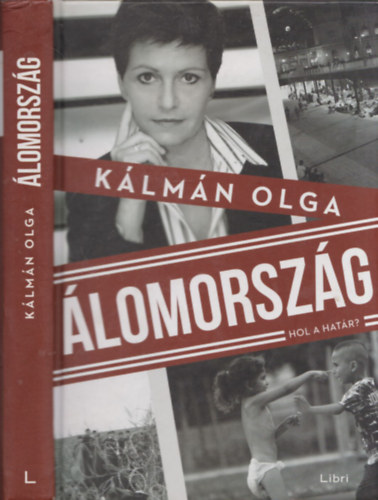 Klmn Olga - lomorszg - Hol a hatr? (Dediklt pldny!)