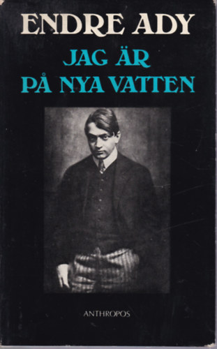 Endre Ady - Jag är pa nya vatten ("Új vizeken járok" - svéd nyelvű)