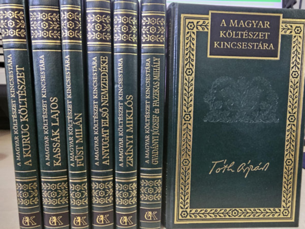 Füst Milán, Gvadányi József, Fazekas Mihály, Tóth Árpád Kassák Lajos - 7db A magyar költészet kincsestára sorozatból: A kuruc költészet+ Kassák Lajos válogatott versek+ Füst Milán összes versei+ A Nyugat első nemzedéke+ Zrínyi Miklós összes versei+ Gvadányi József és Fazekas Mihály válogatott művei