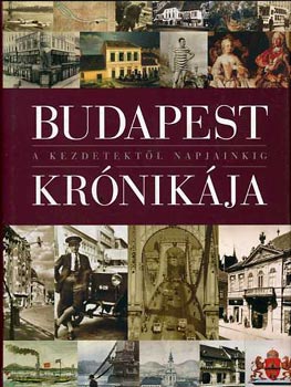 Bart István (szerk.) - Budapest krónikája - A kezdetektől napjainkig