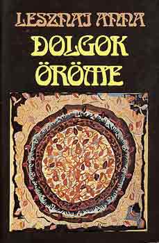 Lesznai Anna - Dolgok öröme