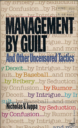 Nicholas V. Luppa - Management by Guilt and Other Uncensored Tactics