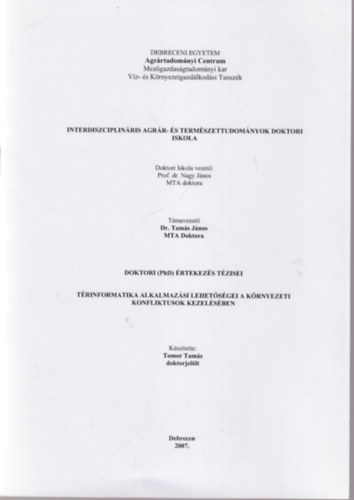 Tomor Tams - Trinformatika alkalmazsi lehetsgei a krnyezeti konfliktusok kezelsben - Doktori (PhD) rtekezs tzisei - Debreceni Egyetem Agrrtudomnyi Centrum 2007