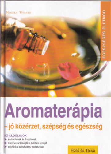 Monica Werner - Aromaterpia (J kzrzet, szpsg s egszsg)