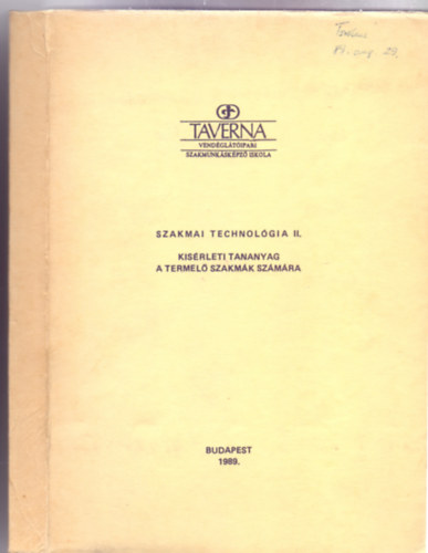 sszelltotta a Taverna Belvrosi Szlloda s Vendglt Vllalat szakoktati munkakzssge - Szakmai technolgia II. - Ksrleti tananyag a termel szakmk szmra