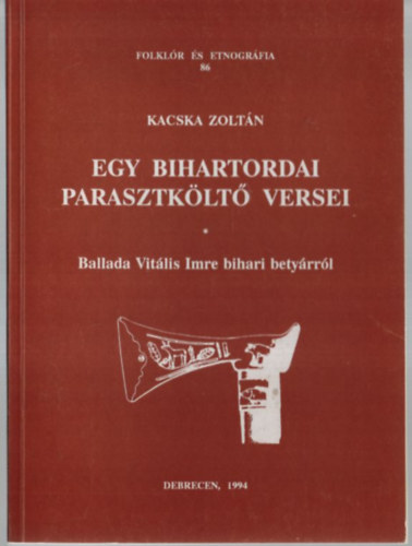 Kacska Zolt�n - Egy bihartordai parasztk�lt� versei