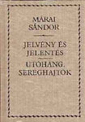 Márai Sándor - Jelvény és jelentés - Utóhang. Sereghajtók