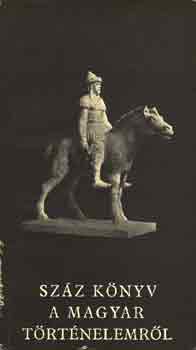 T�bi�s �ron - Sz�z k�nyv a magyar t�rt�nelemr�l