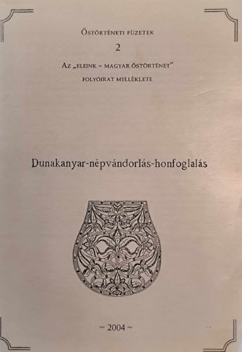 Dr. Erd�lyi Istv�n - Dunakanyar - n�pv�ndorl�s - honfoglal�s (�st�rt�neti f�zetek 2.)