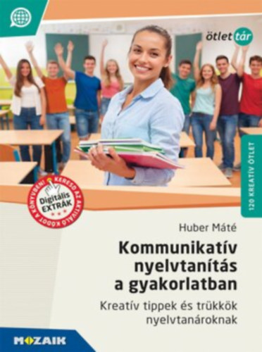Huber Máté - Kommunikatív nyelvtanítás a gyakorlatban