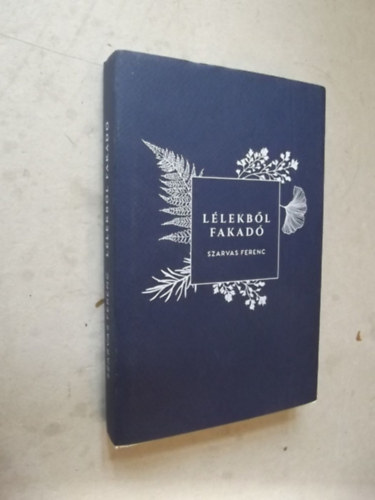 Szarvas Ferenc - Llekbl fakad I.