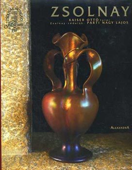 Zsolnay (Kaiser Ott� fot�i, Parti Nagy Lajos - Zsolnay-c�dul�k)