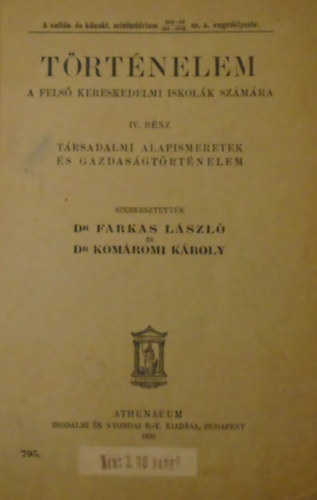 Dr. Farkas Lszl - Dr. Komromi Kroly  (szerk.) - Trtnelem IV. (Trsadalmi alapismeretek s gazdasgtrtnelem)