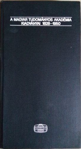 Paml�nyi Ervin  (szerk.) - A Magyar Tudom�nyos Akad�mia kiadv�nyai 1828-1950