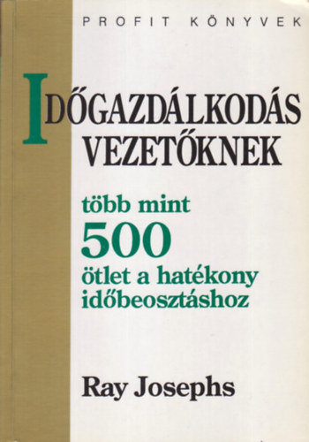 Ray Josephs - Idgazdlkods vezetknek TBB MINT 500 TLET A HATKONY IDBEOSZTSHOZ