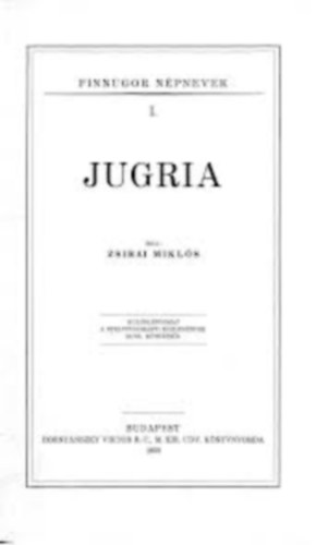 Zsirai Miklós - Jugria (Finnugor népnevek I.)