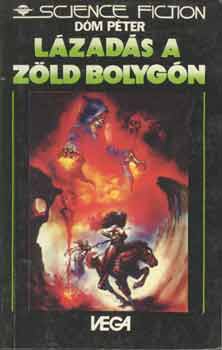 D�m P�ter - L�zad�s a z�ld bolyg�n