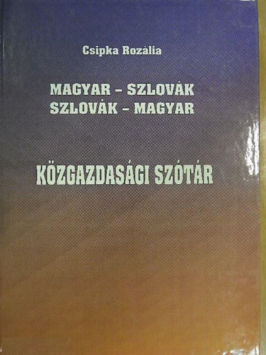 Csipka Rozália - Magyar-Szlovák, Szlovák-Magyar közgazdasági szótár