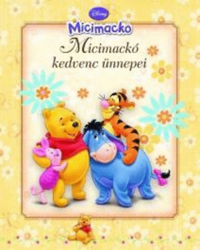 Takács Viola (szerk.) - Micimackó kedvenc ünnepei