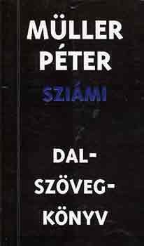 Müller Péter Sziámi - Dal-szöveg-könyv
