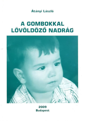 tnyi Lszl - A gombokkal lvldz nadrg