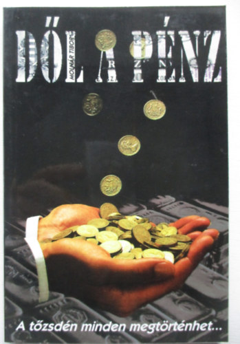 Moln�r Tibor - D�l a p�nz - A t�zsd�n minden megt�rt�nhet...