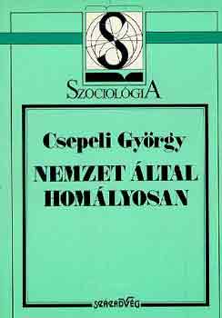 Csepeli György - Nemzet által homályosan