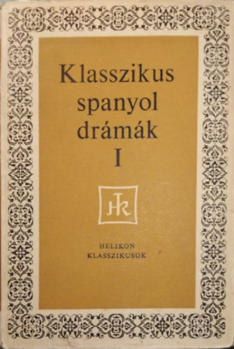 Klasszikus spanyol drmk I. (Helikon Klasszikusok)