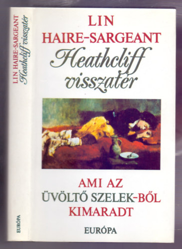 Lin Haire-Sargeant - Heathcliff visszat�r - Ami az �v�lt� szelekb�l kimaradt