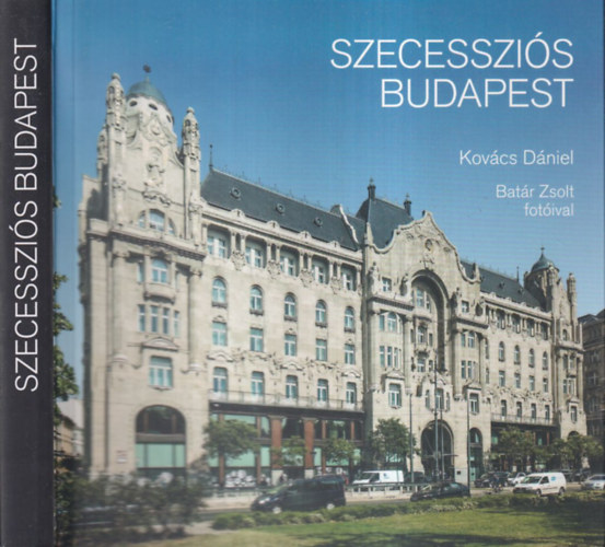 Kovács Dániel - Szecessziós Budapest