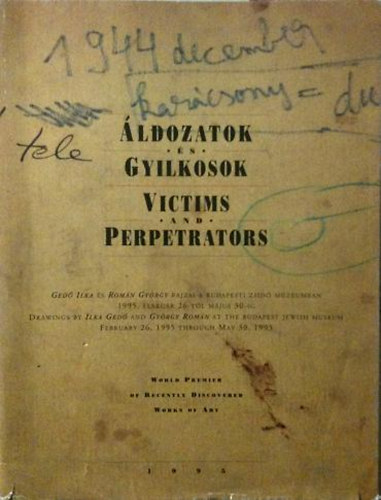 Ged Ilka-Romn Gyrgy - ldozatok s gyilkosok-Victims and perpetrators