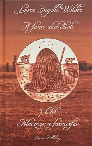 Laura Ingalls Wilder - A farm ahol lnk 3. - Almanzo, a farmerfi