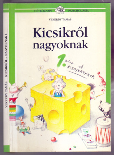 Vekerdy Tamás - Kicsikről - nagyoknak 1. rész:  A kisgyerekkor