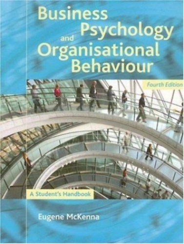 Eugene McKenna - Business Psychology and Organisational Behavior (�zleti pszichol�gia �s szervezeti viselked�s)