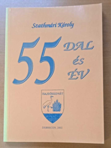 Szathmári Károly - 55 dal és év