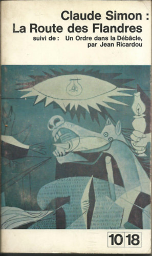 Claude Simon - La Route des Flandres  -  suivi de:  Un Ordre dans la Debacle, par Jean Ricardou