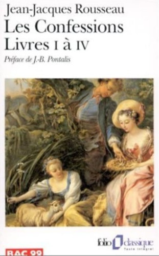 Jean-Jacques Rousseau - Les Confessions - Livres I a IV