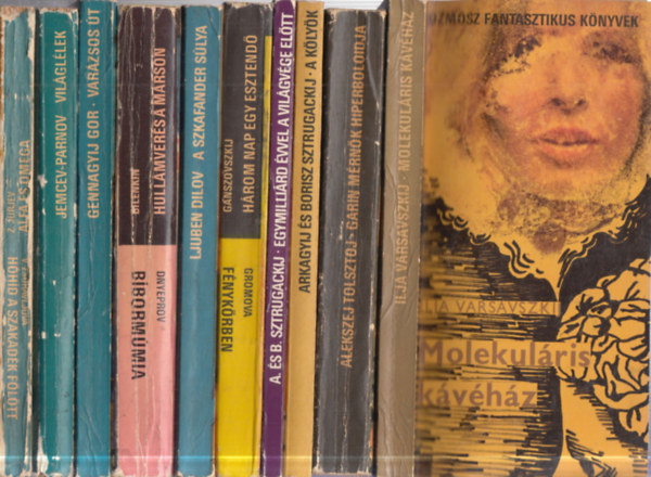 Alekszej Tolsztoj, Arkagyij �s Boris Sztrugackij, Ganszovszkij-Gromova, Ljuben Dilov, Dnyeprov Ilja Varsavszkij - Gennagyij Gor, Jemcev-Parnov, Zsuravljova, V.-Jurjev, Z. Bilenkin - 10 db. orosz szerz�j� Kozmosz fantasztikus k�nyvek (Molekul�ris k�v�h�z + Garin m�rn�k hiperboloidja + A k�ly�k + Egymilli�rd �vvel a vil�gv�ge el�tt + H�rom nap egy esztend� - F�nyk�rben + A szkafander s�lya + Hull�mver�s a Ma