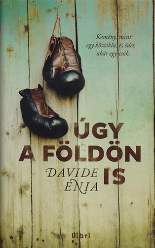 Davide Enia - �gy a f�ld�n is