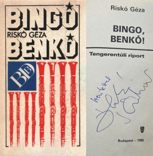 Riskó Géza - Bingo, Benkó! - Tengerentúli riport (Dedikált!)