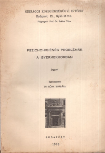 Dr. Rna Borbla - Pszichohigins problmk a gyermekkorban - Orszgos Kzegszsggyi Intzet Budapest 1969
