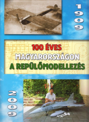 100 ves Magyarorszgon a replmodellezs