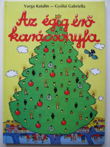 Varga Katalin-Gy�laiGabriella - Az �gig �r� kar�csonyfa