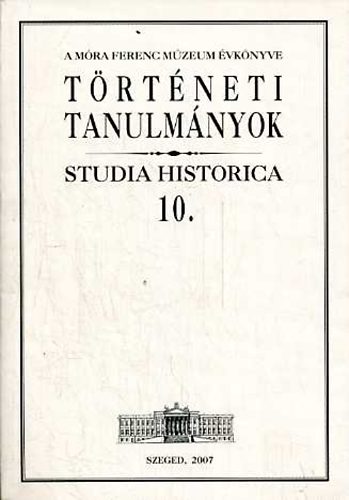 Zombori Istv�n  (szerk.) - T�rt�neti tanulm�nyok (Studia Historica 10.)